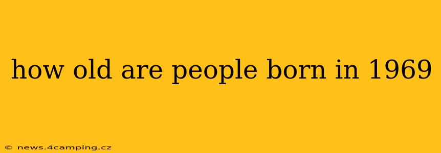 how old are people born in 1969