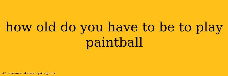 how old do you have to be to play paintball