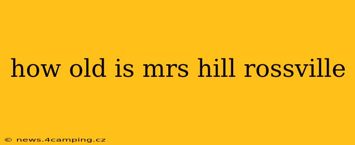 how old is mrs hill rossville
