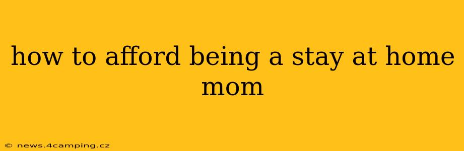 how to afford being a stay at home mom