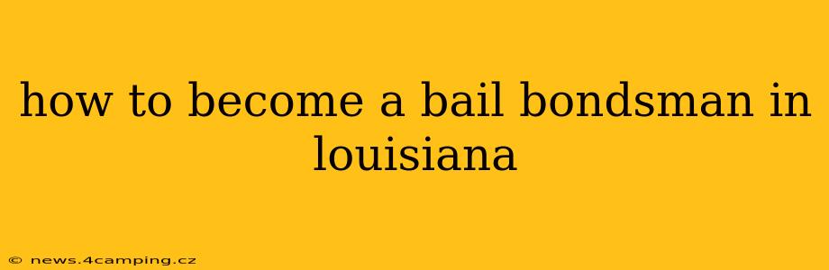 how to become a bail bondsman in louisiana