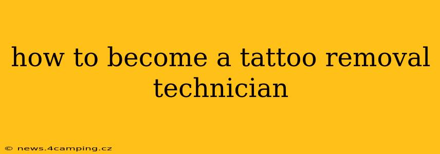 how to become a tattoo removal technician