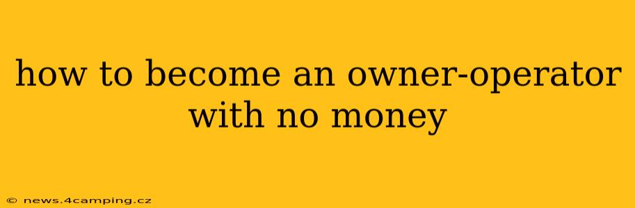 how to become an owner-operator with no money