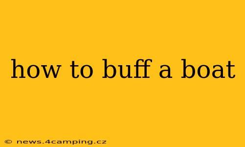how to buff a boat