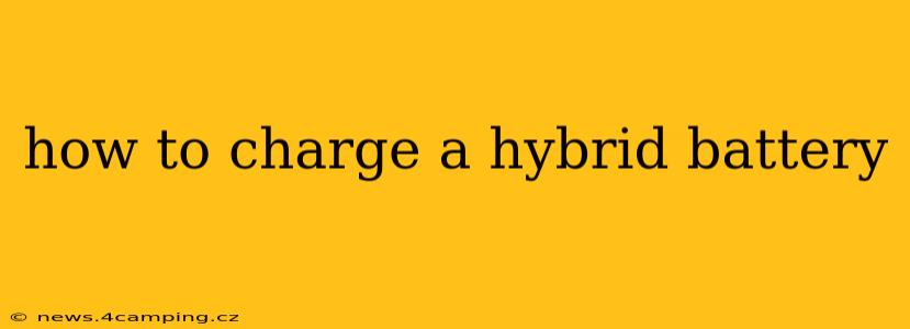 how to charge a hybrid battery