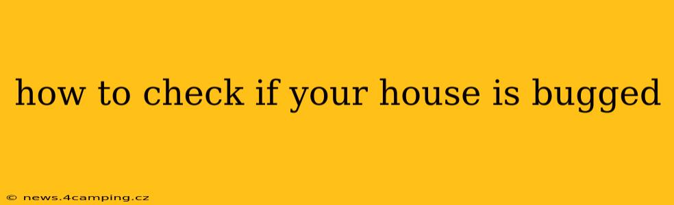 how to check if your house is bugged