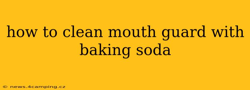 how to clean mouth guard with baking soda