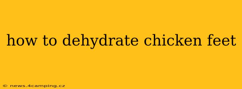 how to dehydrate chicken feet