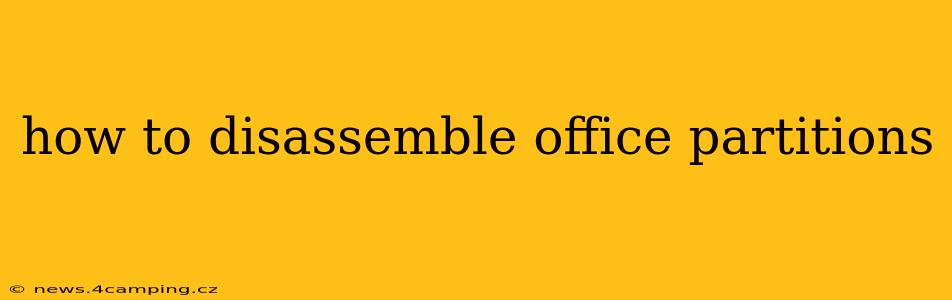 how to disassemble office partitions
