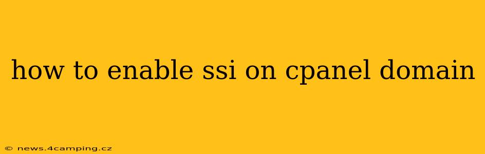 how to enable ssi on cpanel domain