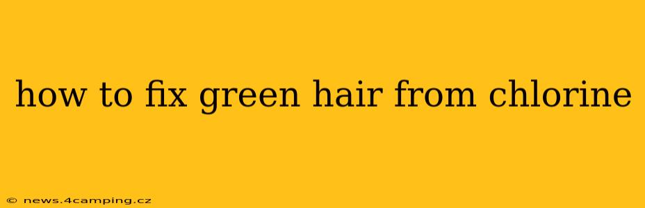 how to fix green hair from chlorine
