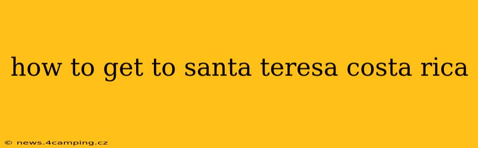 how to get to santa teresa costa rica