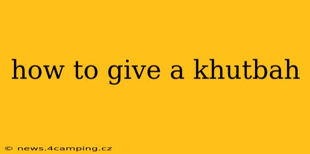 how to give a khutbah