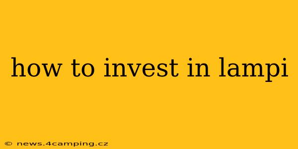 how to invest in lampi