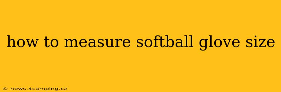 how to measure softball glove size