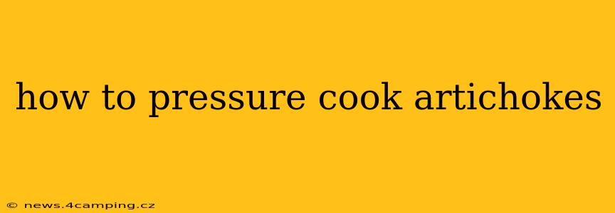 how to pressure cook artichokes