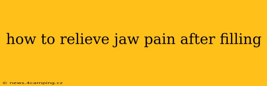 how to relieve jaw pain after filling