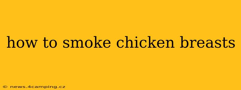 how to smoke chicken breasts