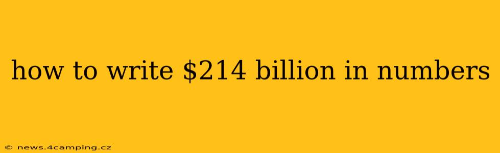 how to write $214 billion in numbers