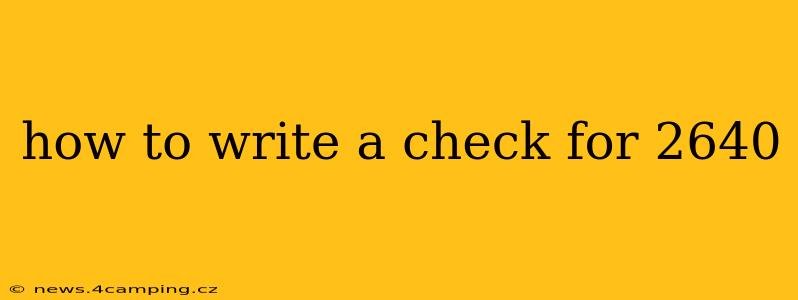 how to write a check for 2640