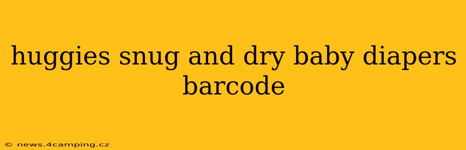 huggies snug and dry baby diapers barcode