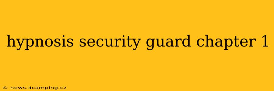 hypnosis security guard chapter 1