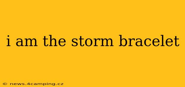 i am the storm bracelet