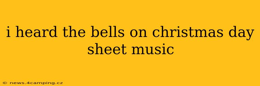 i heard the bells on christmas day sheet music