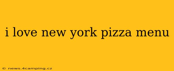 i love new york pizza menu