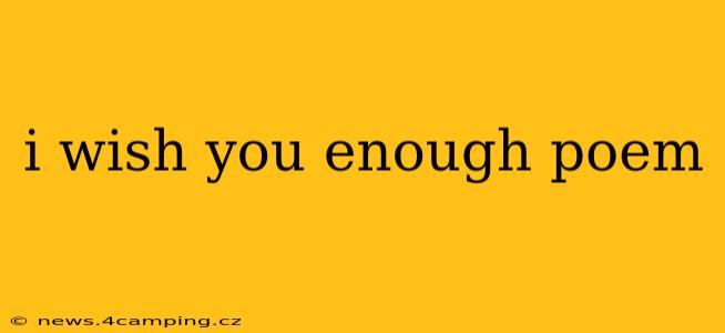 i wish you enough poem