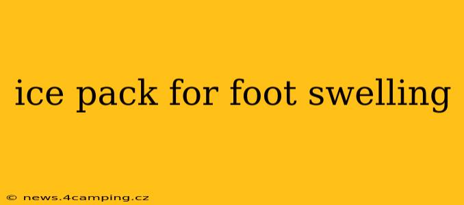 ice pack for foot swelling