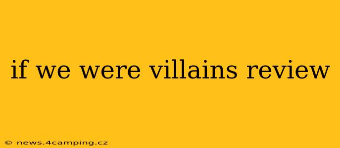 if we were villains review