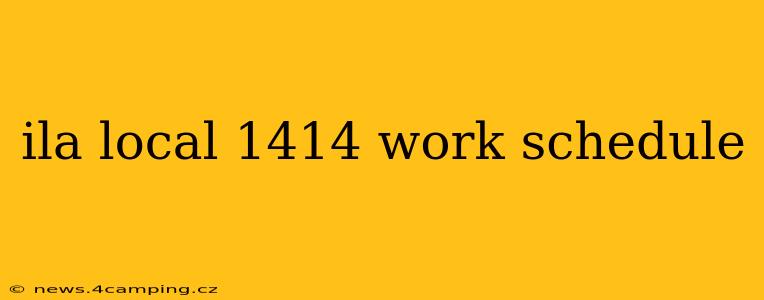 ila local 1414 work schedule