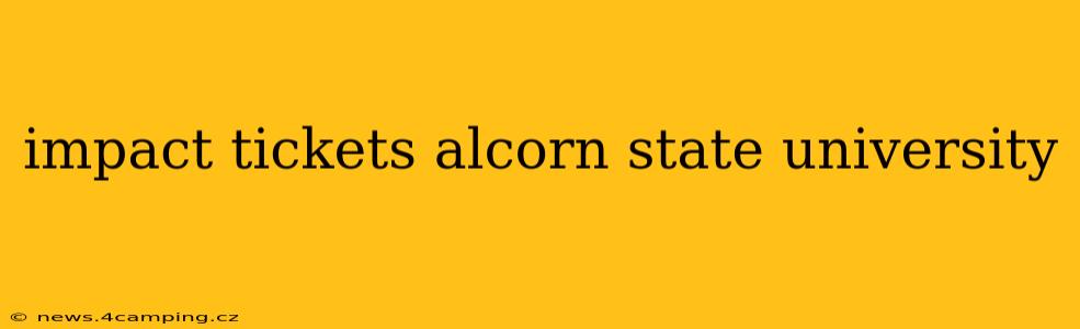 impact tickets alcorn state university