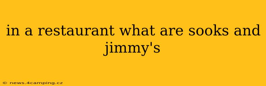 in a restaurant what are sooks and jimmy's