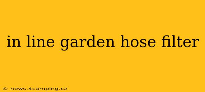 in line garden hose filter