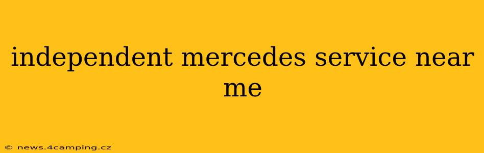 independent mercedes service near me