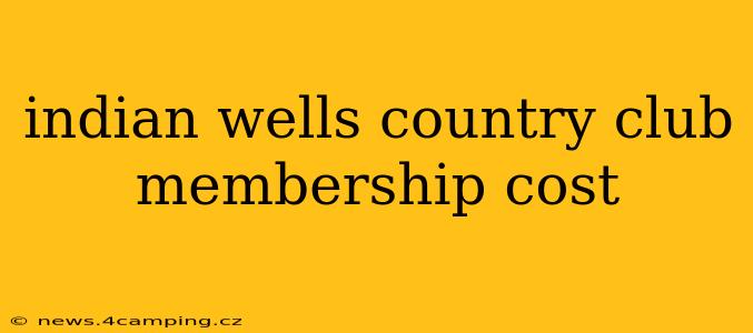 indian wells country club membership cost