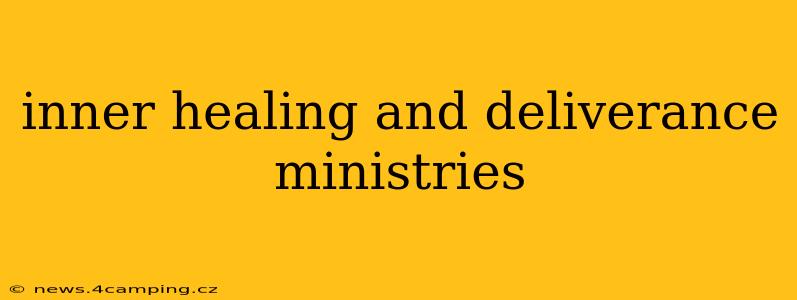 inner healing and deliverance ministries