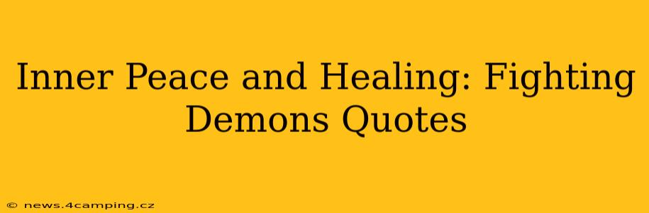 Inner Peace and Healing: Fighting Demons Quotes