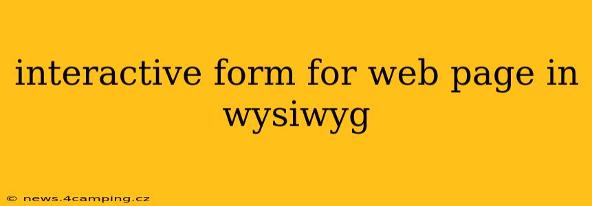 interactive form for web page in wysiwyg