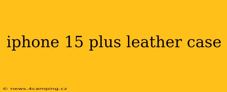 iphone 15 plus leather case