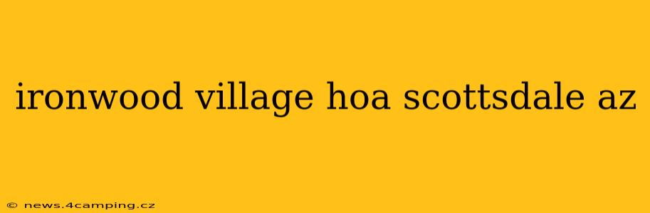 ironwood village hoa scottsdale az