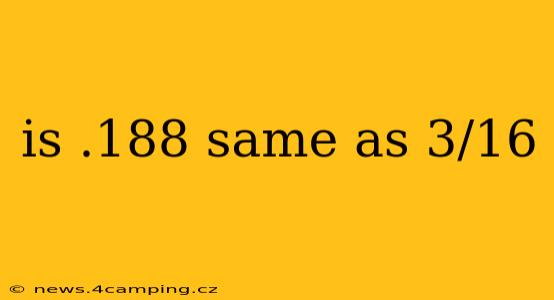 is .188 same as 3/16
