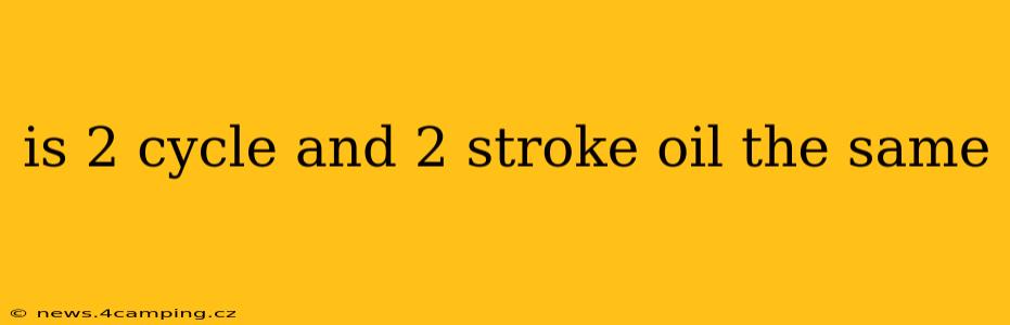 is 2 cycle and 2 stroke oil the same
