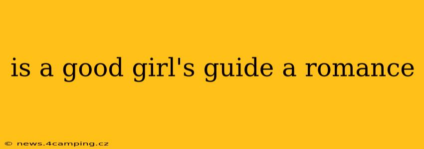 is a good girl's guide a romance