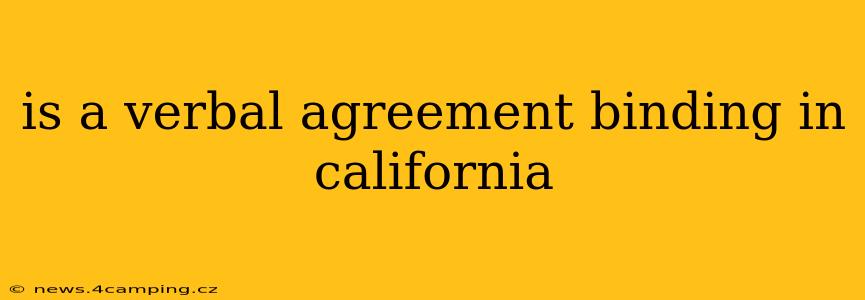is a verbal agreement binding in california