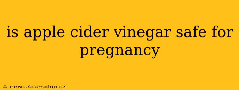 is apple cider vinegar safe for pregnancy