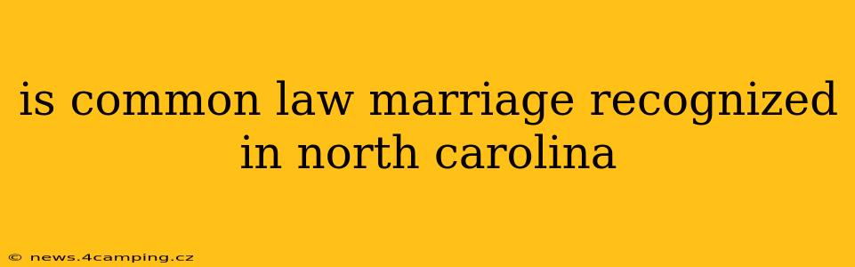 is common law marriage recognized in north carolina