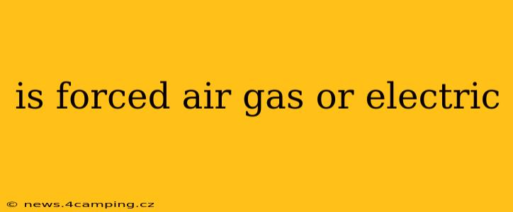 is forced air gas or electric